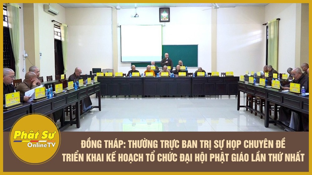 [Video] Đồng Tháp: Thường trực Ban Trị sự họp chuyên đề - triển khai kế hoạch tổ chức Đại hội Phật giáo lần thứ nhất