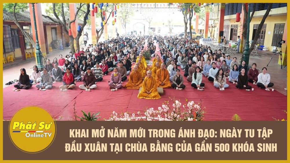 [Video] Khai mở năm mới trong ánh đạo: Ngày tu tập đầu Xuân tại chùa Bằng của gần 500 khóa sinh