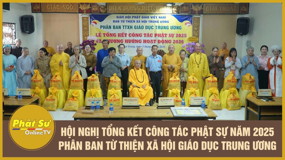 [Video] TP.HCM: Hội nghị Tổng kết công tác Phật sự năm 2025 Phân ban Từ thiện xã hội giáo dục Trung ương