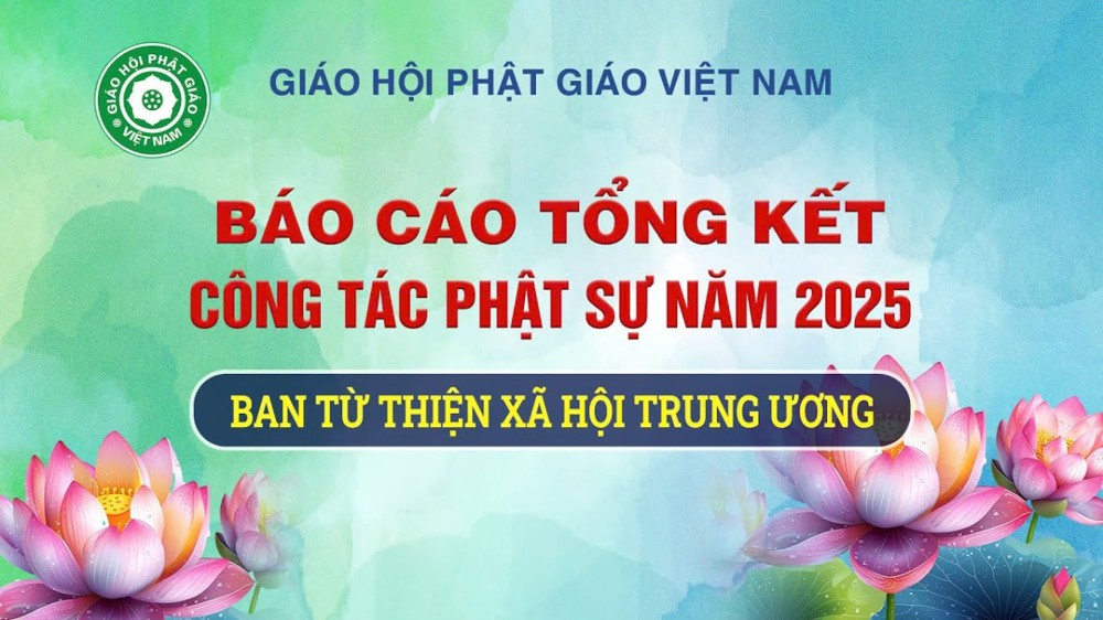 [Video] Báo cáo tổng kết công tác Phật sự năm 2025 của Ban Từ thiện Xã hội Trung ương GHPGVN