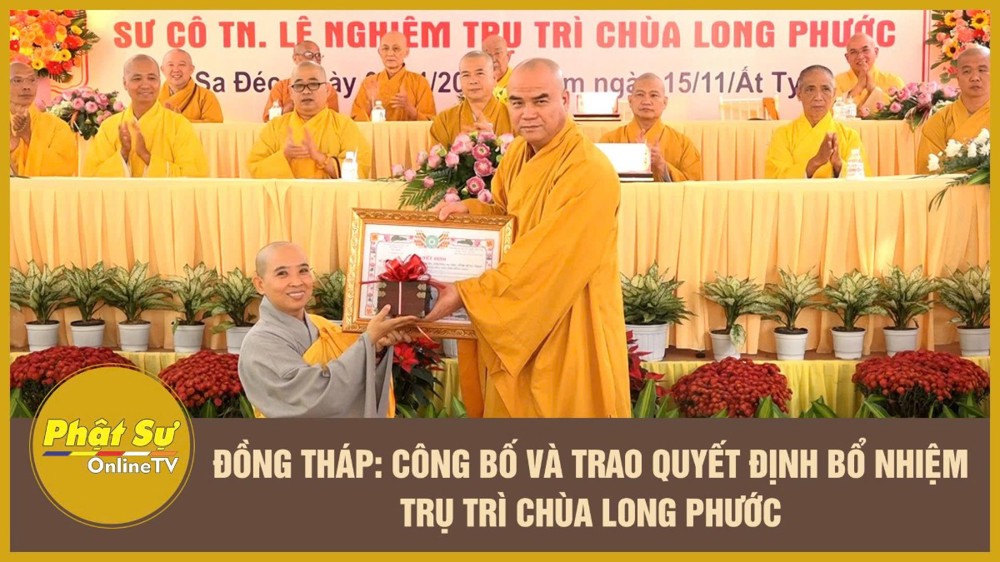 [Video] Đồng Tháp: Công bố và trao Quyết định bổ nhiệm trụ trì chùa Long Phước