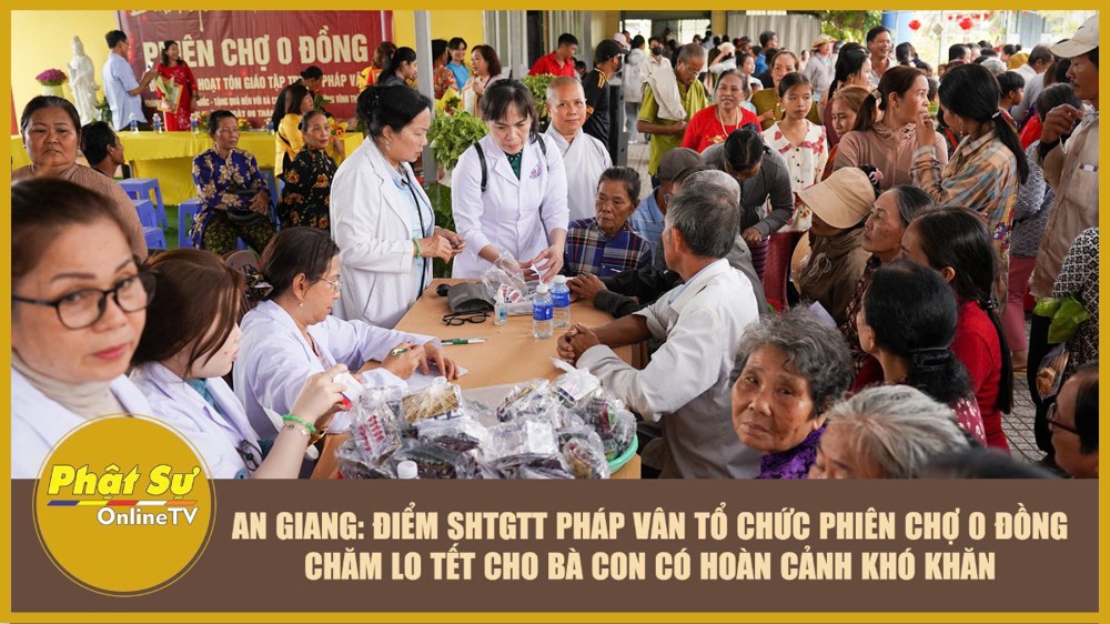 [Video] An Giang: Điểm SHTGTT Pháp Vân tổ chức Phiên chợ 0 đồng chăm lo Tết cho bà con có hoàn cảnh khó khăn