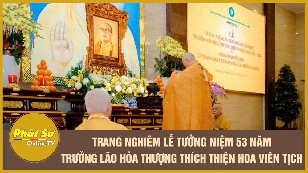 [Video] Trang nghiêm lễ tưởng niệm 53 năm Trưởng lão Hòa thượng Thích Thiện Hoa viên tịch