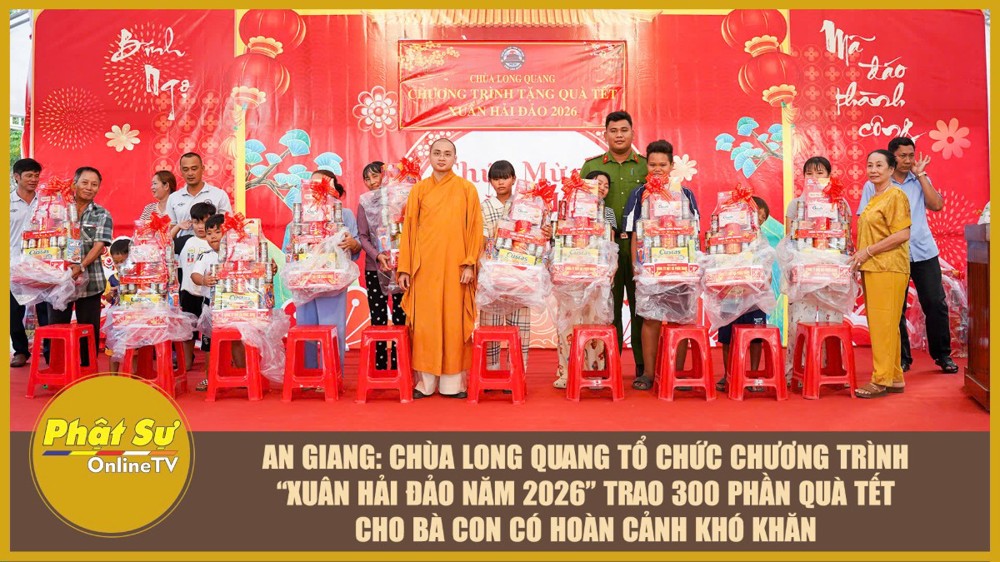 [Video] An Giang: Chùa Long Quang tổ chức chương trình “Xuân Hải Đảo năm 2026” trao 300 phần quà Tết cho bà con có hoàn cảnh khó khăn