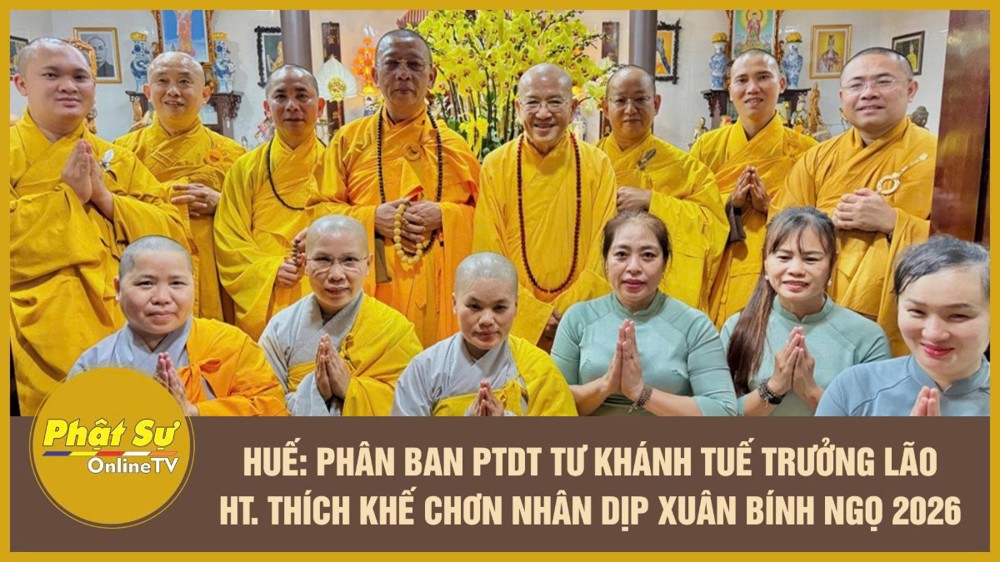 [Video] Huế: Phân ban PTDT Trung ương khánh tuế Trưởng lão HT. Thích Khế Chơn nhân dịp Xuân Bính Ngọ 2026