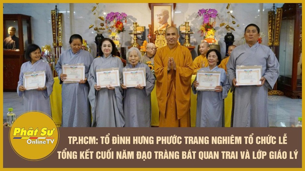 [Video] TP.HCM: Tổ đình Hưng Phước trang nghiêm tổ chức lễ tổng kết cuối năm Đạo tràng Bát Quan Trai và Lớp Giáo lý