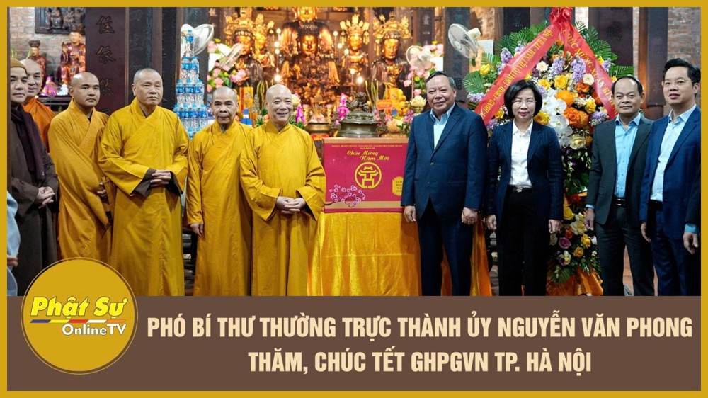 [Video] Phó Bí thư Thường trực Thành ủy Nguyễn Văn Phong thăm, chúc Tết GHPGVN TP. Hà Nội