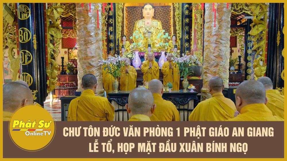 [Video] Chư Tôn đức Văn phòng 1 Phật giáo An Giang trang nghiêm lễ Tổ, họp mặt đầu xuân Bính Ngọ