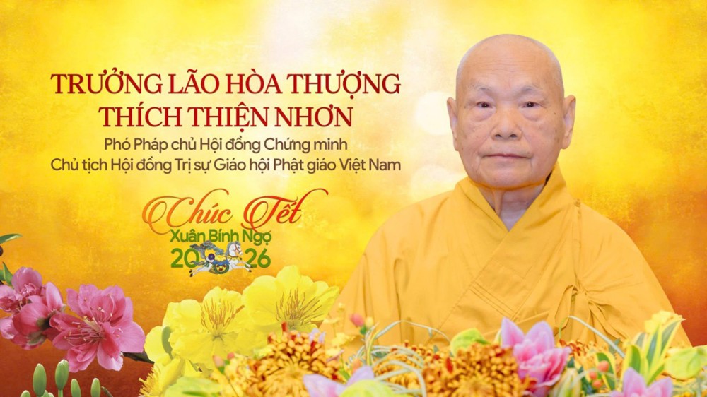 Trưởng lão Hòa thượng Thích Thiện Nhơn, Phó Pháp chủ HĐCM, Chủ tịch HĐTS GHPGVN chúc Tết Bính Ngọ 2026