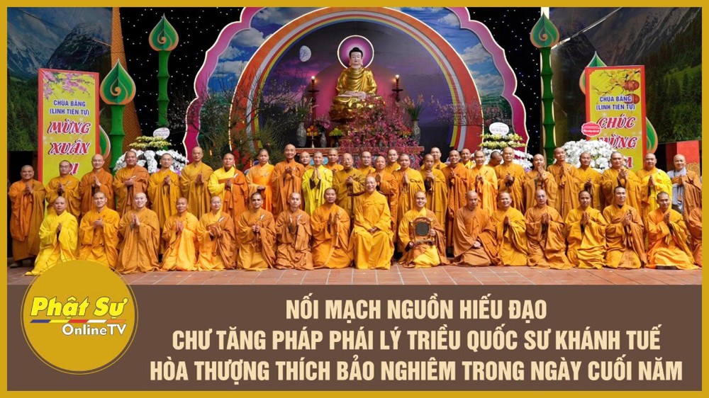 [Video] Nối mạch nguồn hiếu đạo - Chư Tăng Pháp phái Lý Triều Quốc Sư khánh tuế Hòa thượng Thích Bảo Nghiêm trong ngày cuối năm