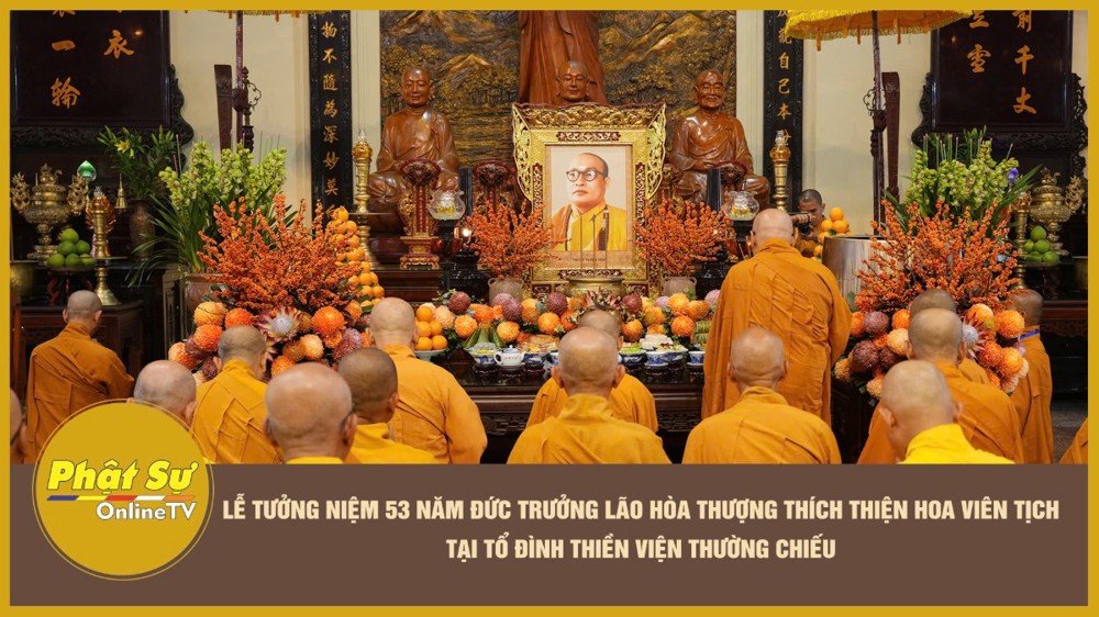 [Video] Lễ tưởng niệm 53 năm Đức Trưởng lão Hòa thượng Thích Thiện Hoa viên tịch tại Tổ đình Thiền viện Thường Chiếu