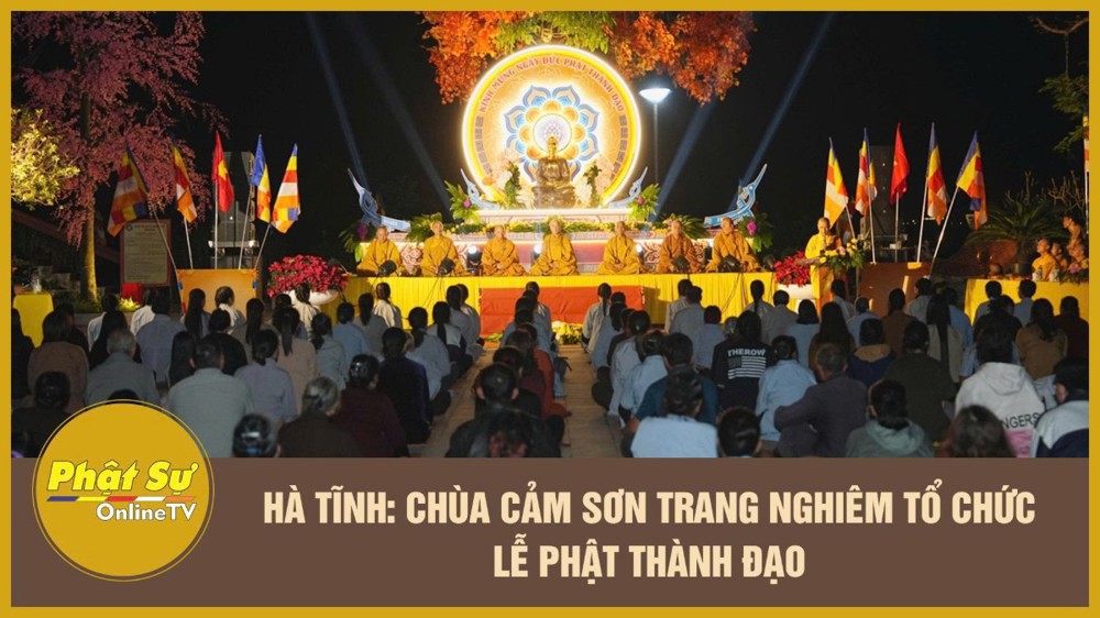 [Video] Hà Tĩnh: Chùa Cảm Sơn trang nghiêm tổ chức Lễ Phật Thành Đạo