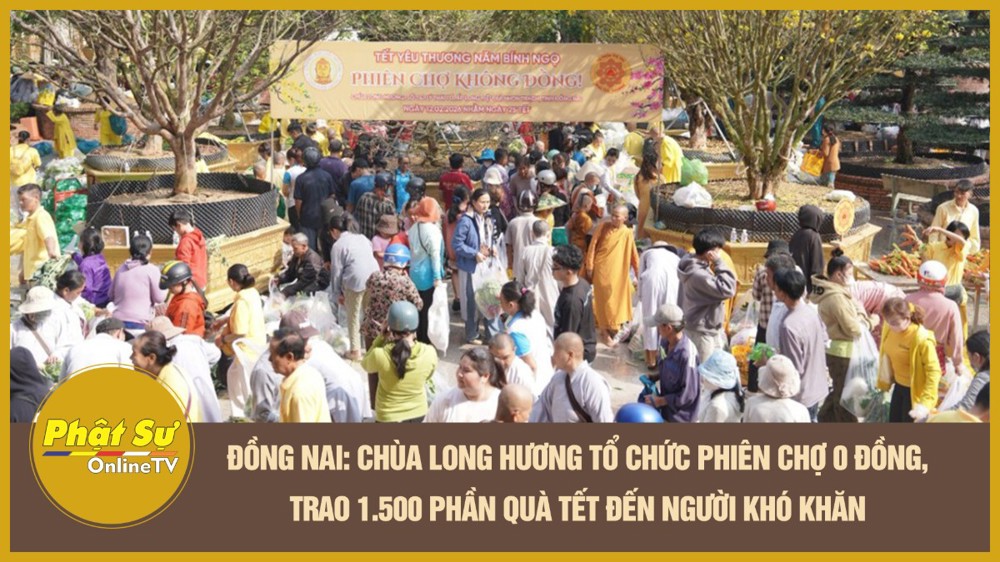 [Video] Đồng Nai: Chùa Long Hương tổ chức phiên chợ 0 đồng, trao 1.500 phần quà Tết đến người khó khăn