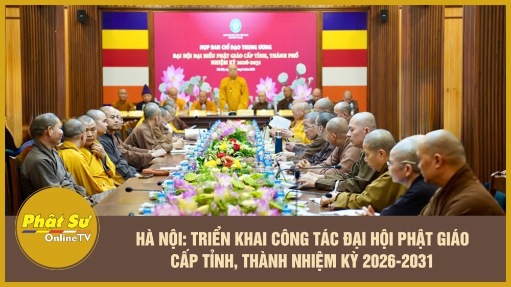 [Video] Hà Nội: Triển khai công tác Đại hội Phật giáo cấp tỉnh, thành nhiệm kỳ 2026-2031