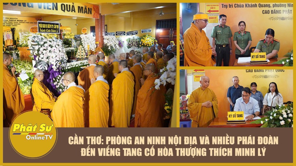 [Video] Cần Thơ: Phòng An ninh Nội địa và nhiều phái đoàn đến viếng tang cố Hòa thượng Thích Minh Lý