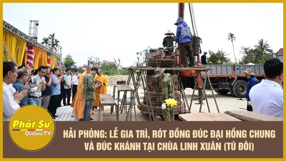 [Video] Hải Phòng: Lễ gia trì, rót đồng đúc đại hồng chung và đúc khánh tại chùa Linh Xuân (Tú Đôi)