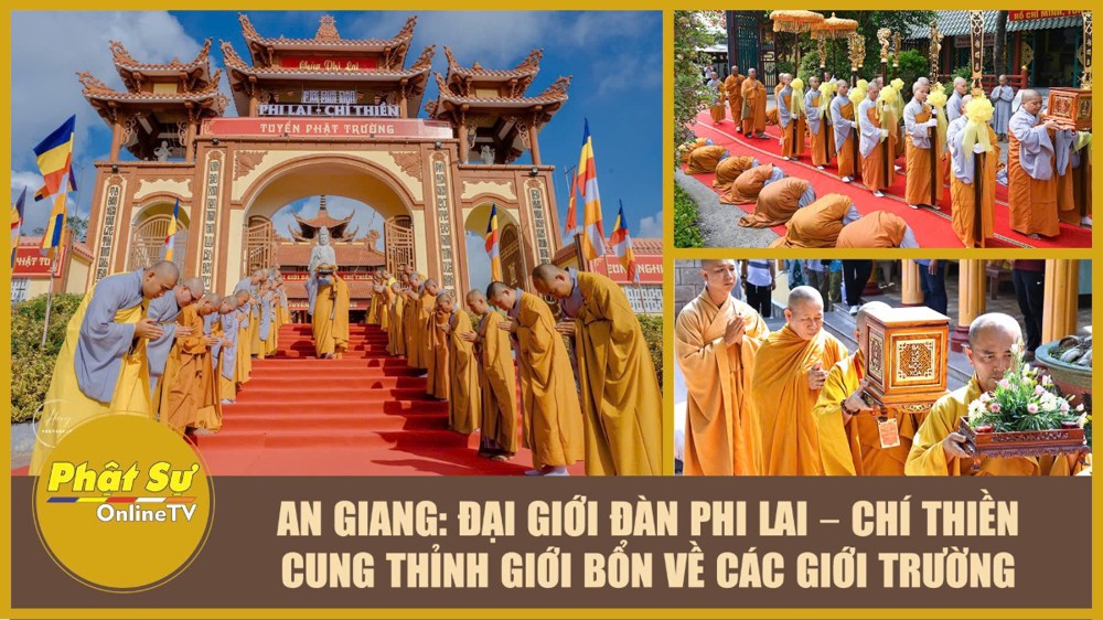 [Video] Đại giới đàn Phi Lai – Chí Thiền cung thỉnh Giới bổn về các Giới trường