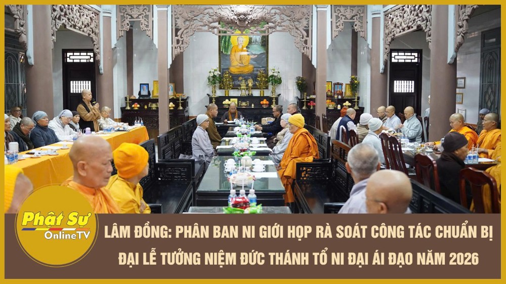[Video] Lâm Đồng: Phân ban Ni giới họp rà soát công tác chuẩn bị Đại lễ tưởng niệm Đức Thánh Tổ Ni Đại Ái Đạo năm 2026