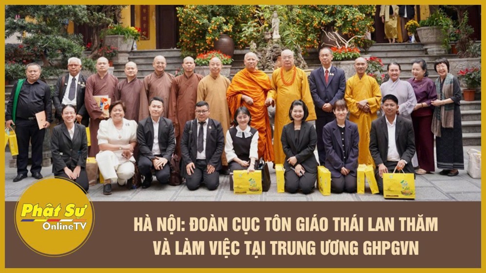 [Video] Hà Nội: Đoàn Cục Tôn giáo Thái Lan thăm và làm việc tại Trung ương GHPGVN