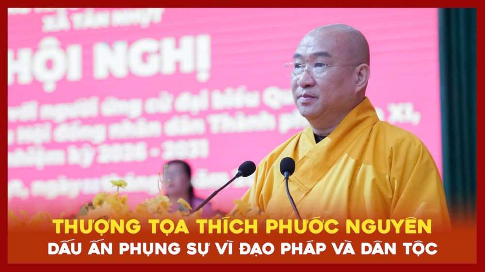 [Video] Thượng tọa Thích Phước Nguyên – Dấu ấn phụng sự vì Đạo pháp và Dân tộc