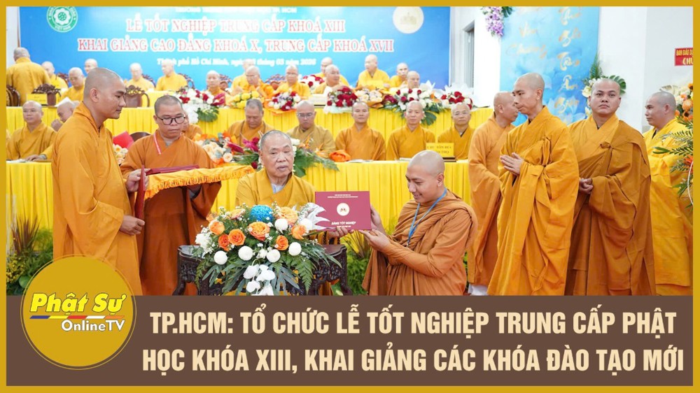 [Video] TP.HCM: Tổ chức lễ tốt nghiệp Trung cấp Phật học khóa XIII, khai giảng các khóa đào tạo mới