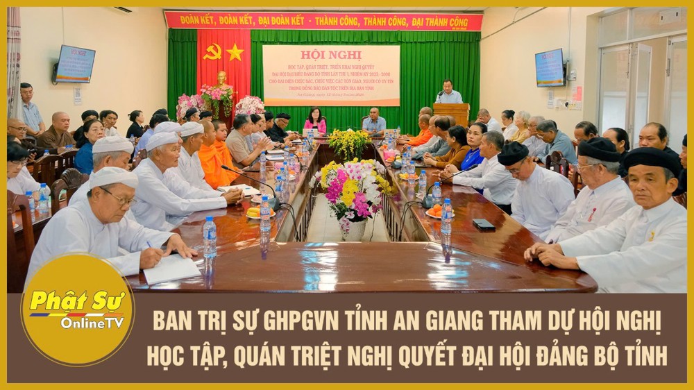 [Video] Ban Trị sự GHPGVN tỉnh An Giang tham dự Hội nghị học tập, quán triệt Nghị quyết Đại hội Đảng bộ tỉnh