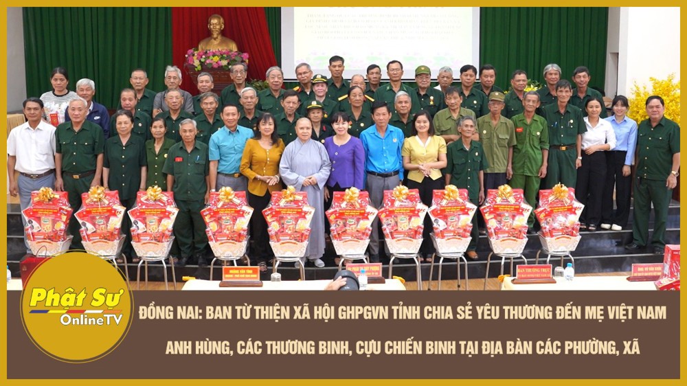[Video] Đồng Nai: Ban Từ thiện Xã hội GHPGVN tỉnh thăm và chia sẻ yêu thương đến Mẹ Việt Nam Anh hùng, thương binh, cựu chiến binh