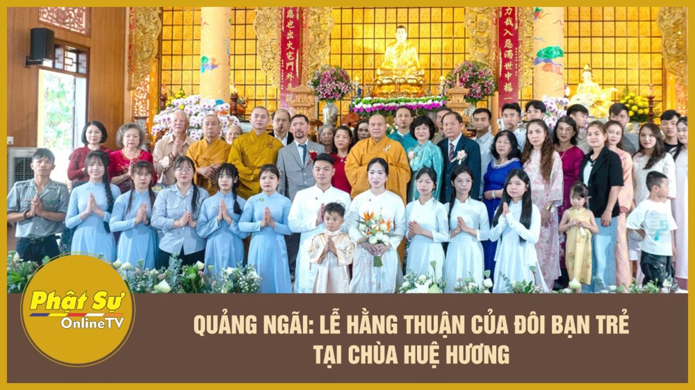 [Video] Quảng Ngãi: Lễ hằng thuận của đôi bạn trẻ tại chùa Huệ Hương