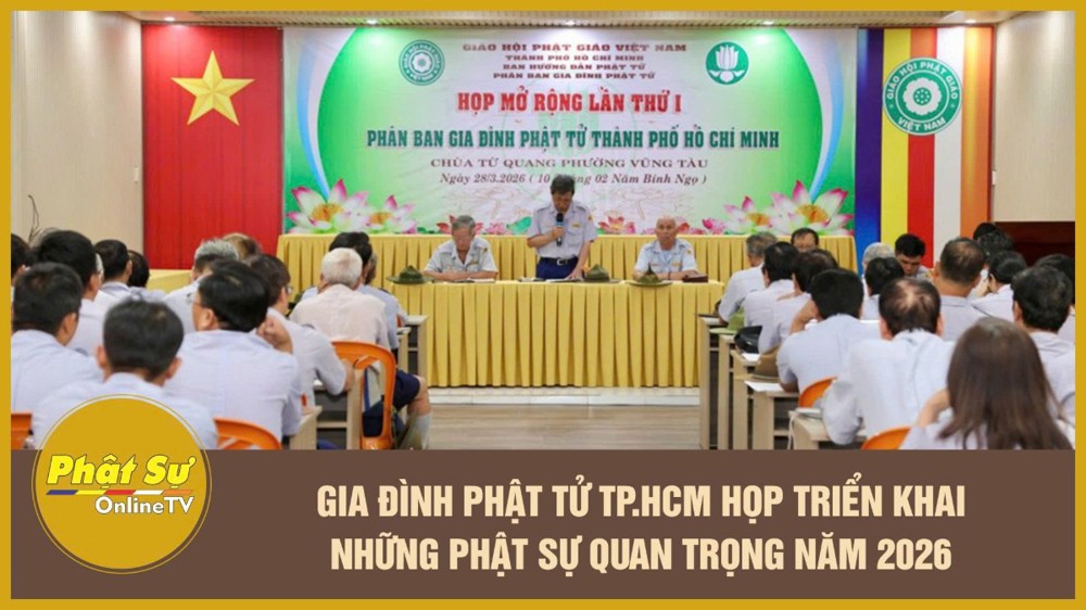 [Video] Gia đình Phật tử TP.HCM họp triển khai những Phật sự quan trọng năm 2026