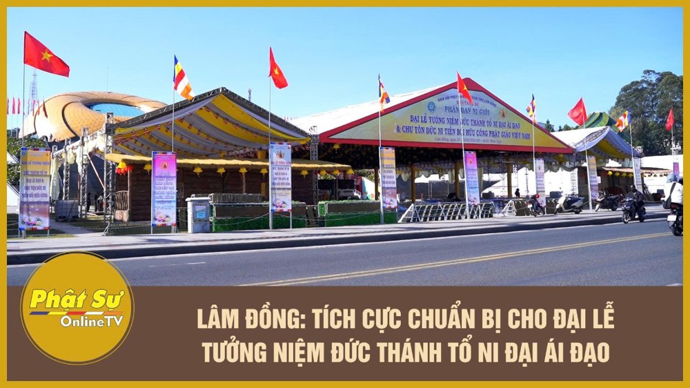 [Video] Lâm Đồng: Tích cực chuẩn bị cho Đại lễ tưởng niệm Đức Thánh Tổ Ni Đại Ái Đạo