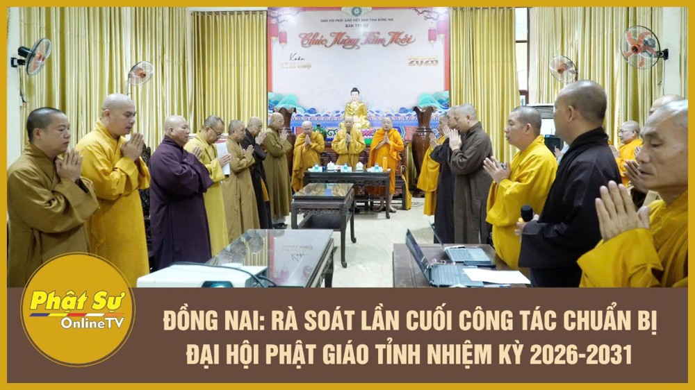 [Video] Đồng Nai: Rà soát lần cuối công tác chuẩn bị Đại hội Phật giáo tỉnh nhiệm kỳ 2026-2031