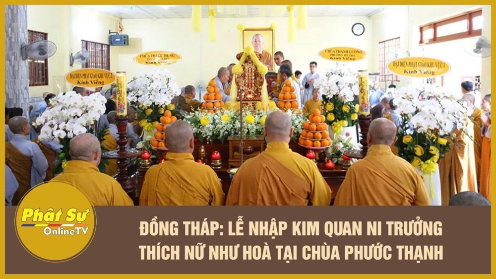 [Video] Đồng Tháp: Lễ nhập kim quan Ni trưởng Thích Nữ Như Hoà tại chùa Phước Thạnh