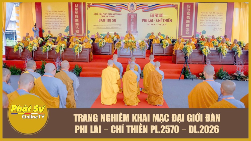 [Video] Trang nghiêm khai mạc Đại giới đàn Phi Lai – Chí Thiền PL.2570 – DL.2026