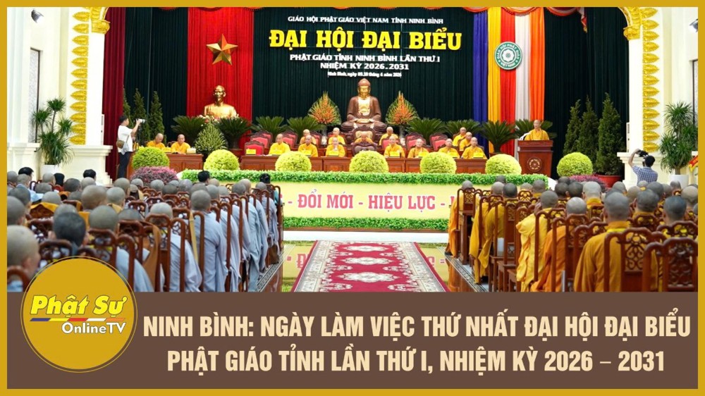 [Video] Ninh Bình: Ngày làm việc thứ nhất Đại hội đại biểu Phật giáo tỉnh lần thứ I, nhiệm kỳ 2026 - 2031