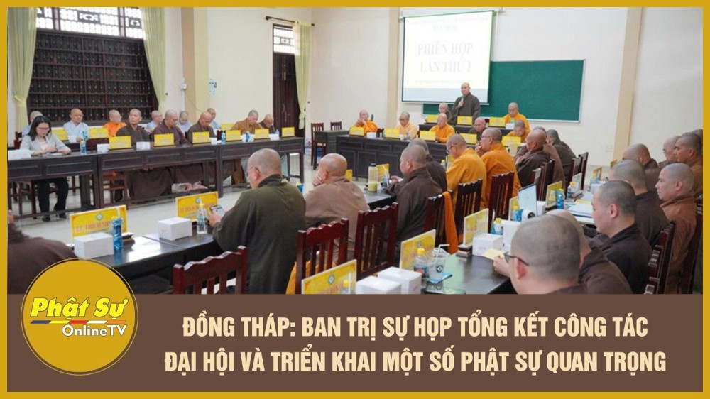 [Video] Đồng Tháp: Ban Trị sự họp tổng kết công tác Đại hội và triển khai một số Phật sự quan trọng