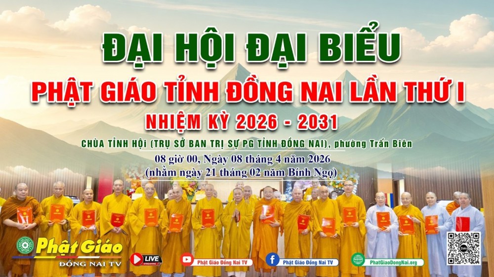 Trực tiếp: Trang nghiêm Đại hội Đại biểu Phật giáo tỉnh Đồng Nai lần thứ I, nhiệm kỳ 2026 - 2031