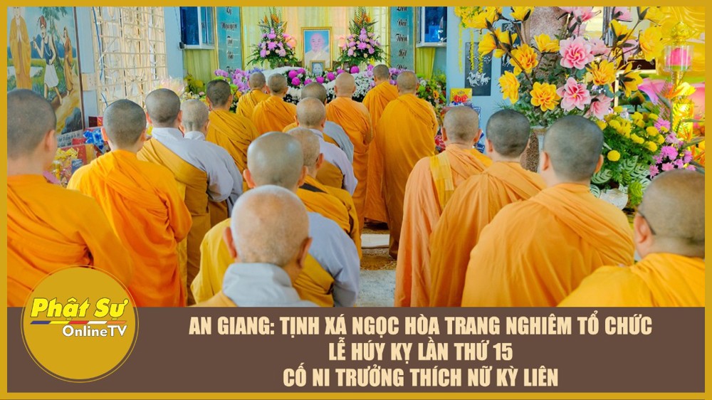 [Video] An Giang: Tịnh xá Ngọc Hòa trang nghiêm tổ chức lễ húy kỵ lần thứ 15 cố Ni trưởng Thích Nữ Kỳ Liên
