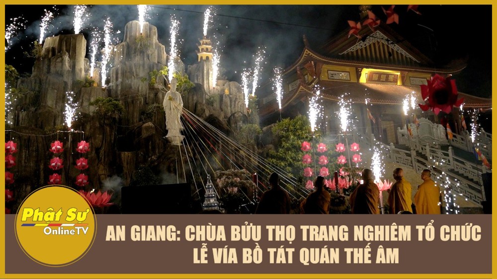 [Video] An Giang: Chùa Bửu Thọ trang nghiêm tổ chức lễ vía Bồ tát Quán Thế Âm