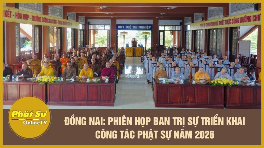 [Video] Đồng Nai: Phiên họp Ban Trị sự triển khai công tác Phật sự năm 2026