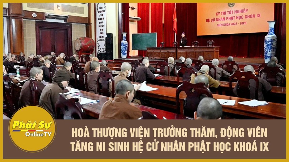 [Video] Hòa thượng Viện trưởng thăm, động viên Tăng Ni sinh hệ Cử nhân Phật học khóa IX