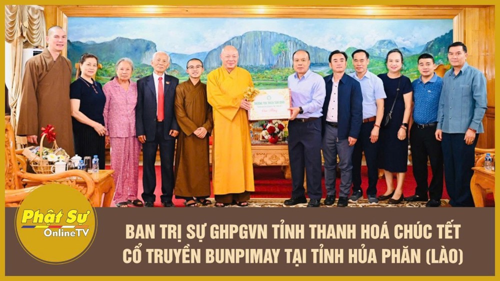[Video] Ban Trị sự GHPGVN tỉnh Thanh Hoá chúc Tết cổ truyền Bunpimay tại tỉnh Hủa Phăn (Lào)