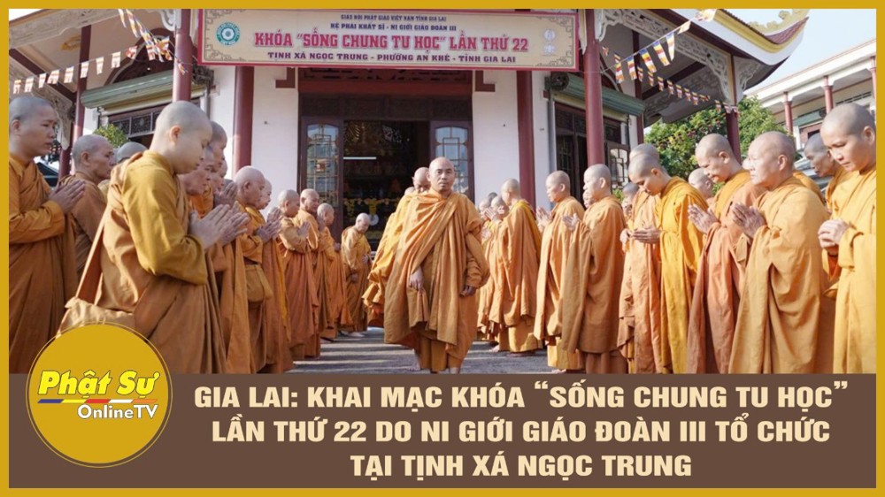 [Video] Gia Lai: Khai mạc khóa “Sống chung tu học” lần thứ 22 do Ni giới Giáo đoàn III tổ chức tại tịnh xá Ngọc Trung