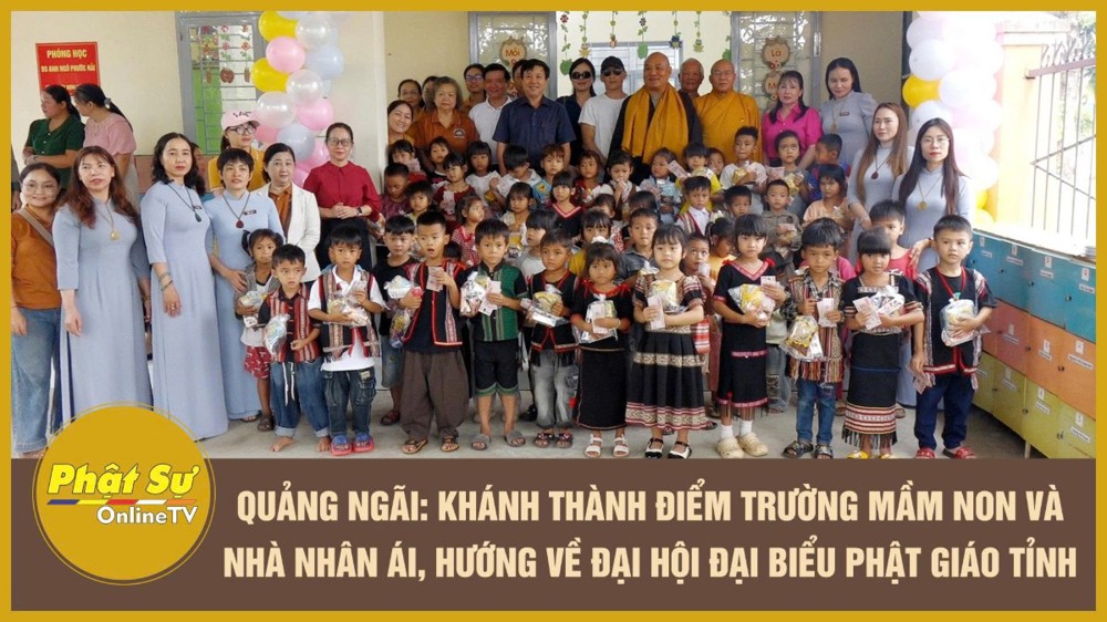 [Video] Quảng Ngãi: Khánh thành điểm trường mầm non và nhà Nhân Ái, hướng về Đại hội Đại biểu Phật giáo tỉnh