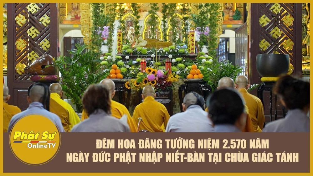 [Video] TP.HCM: Đêm hoa đăng tưởng niệm 2.570 năm ngày Đức Phật nhập Niết-bàn tại chùa Giác Tánh