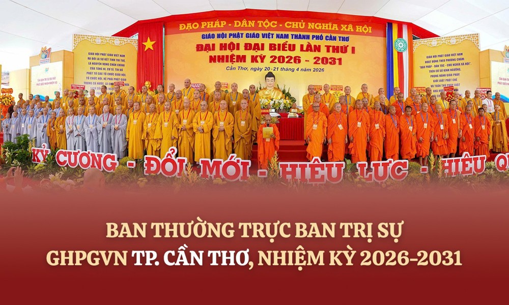 Danh sách và chức danh Ban Thường trực Ban Trị sự GHPGVN TP. Cần Thơ, nhiệm kỳ 2026-2031