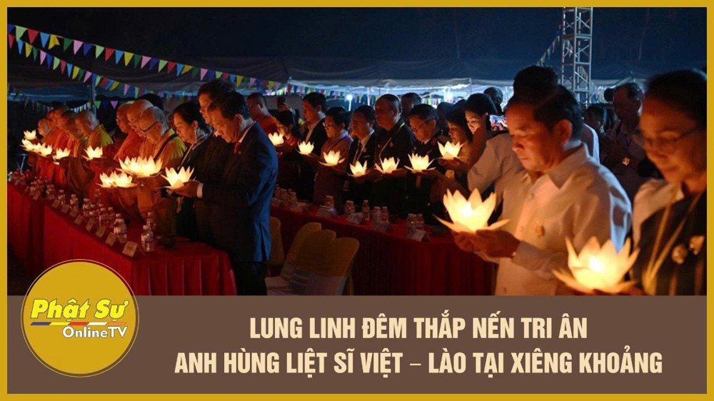 [Video] Lung linh đêm thắp nến tri ân Anh hùng liệt sĩ Việt – Lào tại Xiêng Khoảng
