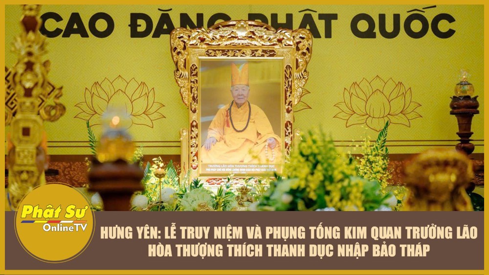 [Video] Hưng Yên: Lễ truy niệm và phụng tống kim quan Trưởng lão Hòa thượng Thích Thanh Dục nhập bảo tháp