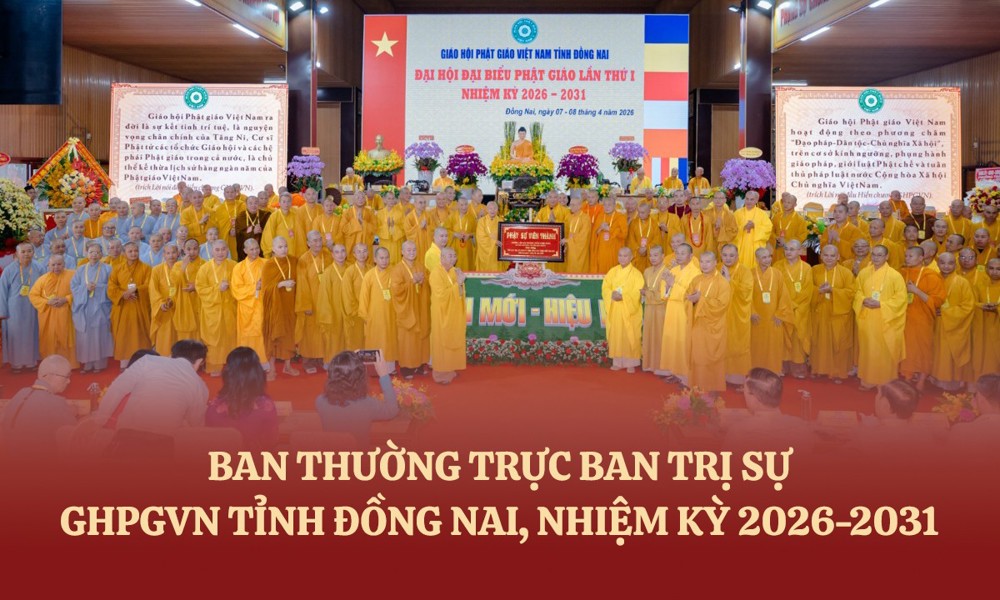 Danh sách và chức danh Ban Thường trực Ban Trị sự GHPGVN tỉnh Đồng Nai nhiệm kỳ 2026-2031