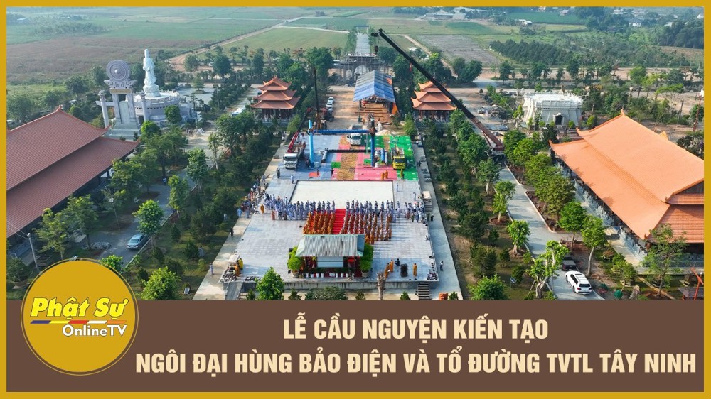 [Video] Lễ cầu nguyện kiến tạo ngôi Đại hùng Bảo điện và Tổ đường Thiền viện Trúc Lâm Tây Ninh