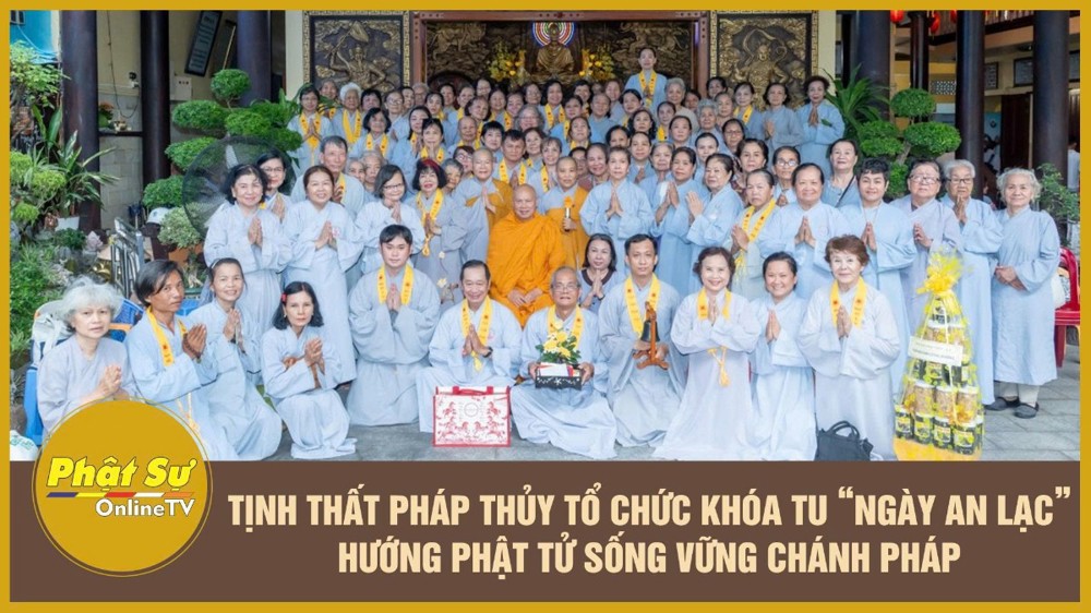 [Video] TP.HCM: Tịnh thất Pháp Thủy tổ chức khóa tu “Ngày an lạc”, hướng Phật tử sống vững chánh pháp